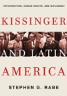 Image for Kissinger and Latin America: Intervention, Human Rights, and Diplomacy