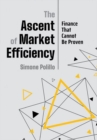 Image for The ascent of market efficiency  : finance that cannot be proven