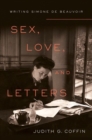 Image for Sex, Love, and Letters : Writing Simone de Beauvoir