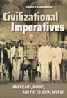Image for Civilizational Imperatives: Americans, Moros, and the Colonial World