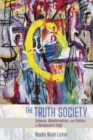 Image for The truth society  : science, disinformation, and politics in Berlusconi&#39;s Italy