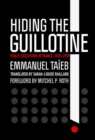 Image for Hiding the Guillotine : Public Executions in France, 1870–1939