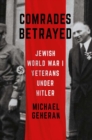 Image for Comrades Betrayed: Jewish World War I Veterans Under Hitler