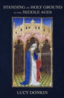 Image for Standing on holy ground in the Middle Ages