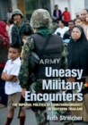 Image for Uneasy military encounters  : the imperial politics of counterinsurgency in Southern Thailand