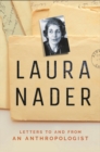 Image for Laura Nader: Letters to and from an Anthropologist