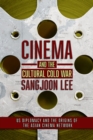 Image for Cinema and the Cultural Cold War: US Diplomacy and the Origins of the Asian Cinema Network