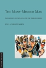 Image for The many-minded man: the Odyssey, psychology, and the therapy of epic