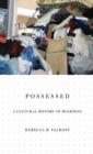 Image for Possessed: a cultural history of hoarding