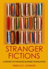 Image for Stranger fictions  : a history of the novel in Arabic translation