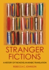 Image for Stranger fictions: a history of the novel in Arabic translation