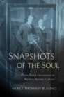Image for Snapshots of the soul  : photo-poetic encounters in modern Russian culture