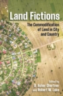 Image for Land fictions  : the commodification of land in city and country