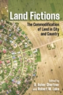 Image for Land Fictions: The Commodification of Land in City and Country