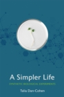 Image for A simpler life  : synthetic biological experiments