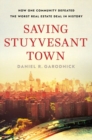 Image for Saving Stuyvesant Town : How One Community Defeated the Worst Real Estate Deal in History
