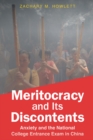 Image for Meritocracy and Its Discontents: Anxiety and the National College Entrance Exam in China