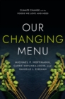 Image for Our Changing Menu: Climate Change and the Foods We Love and Need