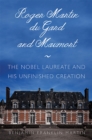 Image for Roger Martin du Gard and Maumort: The Nobel Laureate and His Unfinished Creation