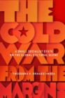 Image for The Cold War from the margins  : a small socialist state on the global cultural scene