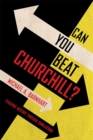 Image for Can You Beat Churchill?: Teaching History Through Simulations