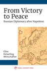 Image for From Victory to Peace: Russian Diplomacy after Napoleon