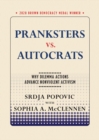 Image for Pranksters vs. Autocrats: Why Dilemma Actions Advance Nonviolent Activism