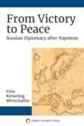 Image for From Victory to Peace: Russian Diplomacy After Napoleon