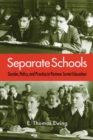 Image for Separate schools: gender, policy, and practice in postwar Soviet education