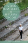 Image for The long running life of Helena Zigon: a true story in 21 kilometers