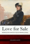 Image for Love for Sale: Representing Prostitution in Imperial Russia