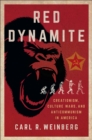 Image for Red Dynamite: Creationism, Culture Wars, and Anticommunism in America