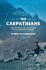 Image for The Carpathians  : discovering the highlands of Poland and Ukraine
