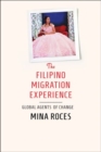 Image for The Filipino migration experience  : global agents of change