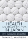 Image for Health Insurance Politics in Japan