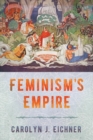 Image for Feminism&#39;s Empire