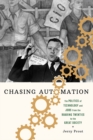 Image for Chasing Automation: The Politics of Technology and Jobs from the Roaring Twenties to the Great Society