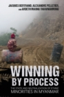 Image for Winning by process  : the state and neutralization of ethnic minorities in Myanmar