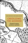 Image for Creolizing the Modern: Transylvania Across Empires
