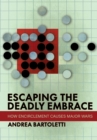 Image for Escaping the Deadly Embrace: How Encirclement Causes Major Wars