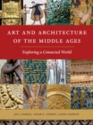 Image for Art and architecture of the Middle Ages  : exploring a connected world