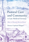 Image for Pastoral Care and Community in Late Medieval Germany: Albert of Diessen&#39;s &quot;Mirror of Priests&quot;
