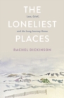 Image for The Loneliest Places: Loss, Grief, and the Long Journey Home