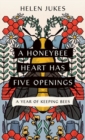 Image for A Honeybee Heart Has Five Openings : A Year of Keeping Bees