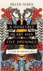 Image for Honeybee Heart Has Five Openings: A Year of Keeping Bees