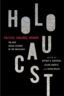 Image for Politics, violence, memory  : the new social science of the Holocaust