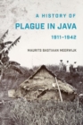 Image for A History of Plague in Java, 1911–1942