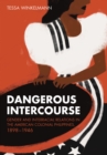 Image for Dangerous Intercourse: Gender and Interracial Relations in the American Colonial Philippines, 1898-1946
