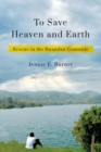 Image for To save heaven and earth  : rescue in the Rwandan genocide