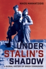 Image for Under Stalin&#39;s Shadow: A Global History of Greek Communism